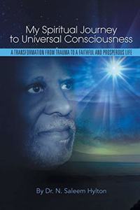 My Spiritual Journey to Universal Consciousness