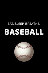 Eat Sleep Breathe Baseball