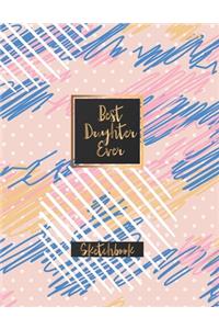 Best Daughter Ever Sketchbook