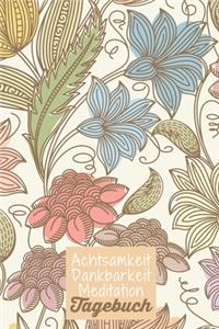 Achtsamkeit. Dankbarkeit. Meditation. Tagebuch