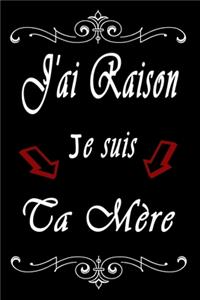 J'ai raison Je suis ta mère