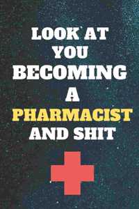 look at you becoming pharmacist and shit