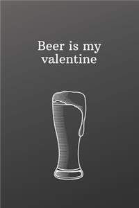 Beer is my valentine