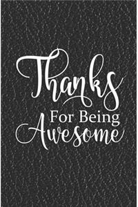 Thanks For Being Awesome: Journal of Appreciation - 5.25x 8 Matte Paperback Blank Lined Notebook Diary To Write In