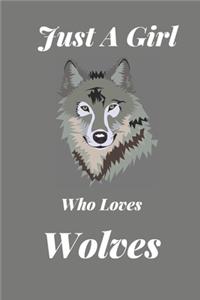 Just A Girl Who Loves Wolves