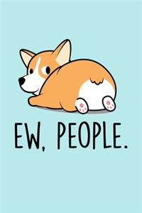 Ew, People
