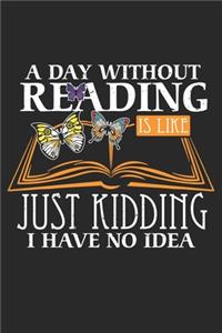 A Day Without Reading is Like Just Kidding I Have No Idea