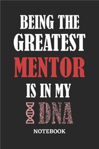 Being the Greatest Mentor is in my DNA Notebook