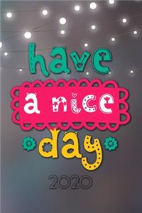 Have a nice Day 2020: Your personal organizer 2020 with cool pages of life - personal organizer 2020 - weekly and monthly calendar for 2020 in handy pocket size 6x9" with