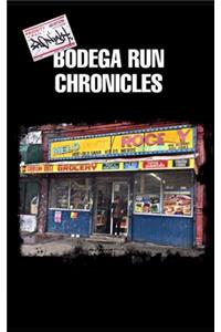 Bodega Run Chronicles