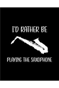 I'd Rather Be Playing the Saxophone