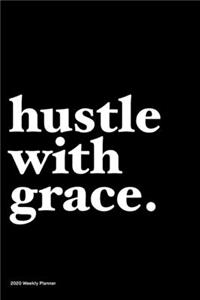 Hustle with grace