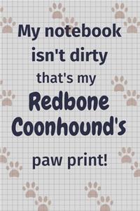 My notebook isn't dirty that's my Redbone Coonhound's paw print!