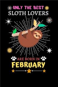 Only The Best Sloth Lovers Are Born In February