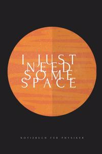 I Just Need Some Space