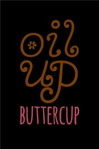 Oil Up Buttercup