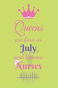 Queens are born in July and Become Nurses