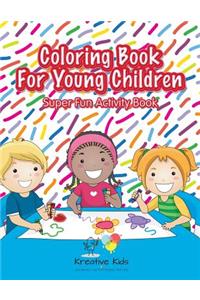 Coloring Book For Young Children Super Fun Activity Book