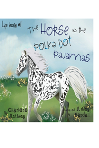 Horse in the Polka Dot Pajamas: Life lesson #1