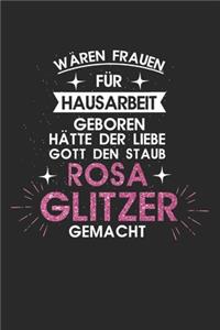 Si les femmes étaient nées pour les travaux ménagers, Dieu aurait fait briller la poussière rose !
