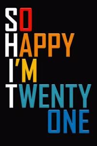So Happy I'm Twenty One