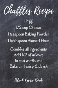 Chaffles Blank Recipe Book