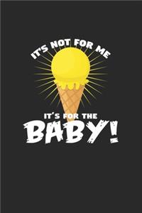 It's for the baby