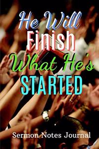 He Will Finish What He's Started