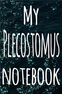 My Plecostomus Notebook