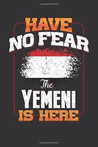 Have No Fear The Yemeni Is Here