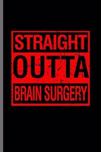 Straight Outta Brain Surgery