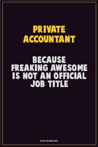 Private Accountant, Because Freaking Awesome Is Not An Official Job Title