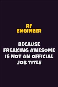 RF Engineer, Because Freaking Awesome Is Not An Official Job Title