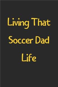 Living That Soccer Dad Life