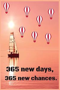 365 new days,365 new chances.