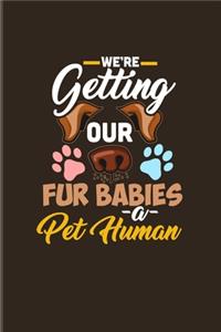 We're Getting Our Fur Babies A Pet Human