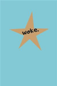 woke