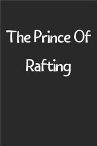 The Prince Of Rafting