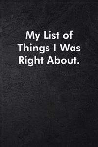 My List of Things I Was Right About.