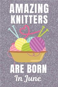 Amazing Knitters Are Born In June