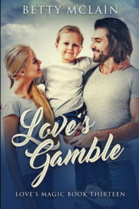 Love's Gamble (Love's Magic Book 13)