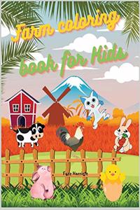 Farm coloring book for Kids: Coloring Farm Animals Pages with Cow, Horse, Chicken; Farmer and more!