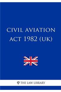 Civil Aviation Act 1982 (UK)