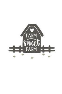 Farm Sweet Farm: 150 Lined Journal Pages / Diary / Notebook with Country Lovers Quote on the Cover