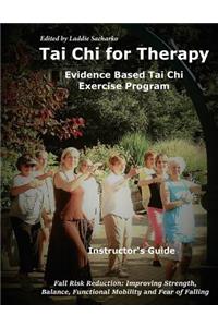 Tai Chi for Therapy Instructor's Guide
