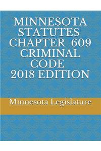 Minnesota Statutes Chapter 609 Criminal Code 2018 Edition