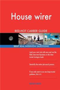 House wirer RED-HOT Career Guide; 2557 REAL Interview Questions
