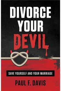 Divorce Your Devil