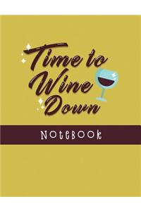 Time To Wine Down Notebook