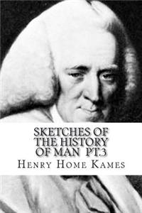 Sketches of the history of man pt.3